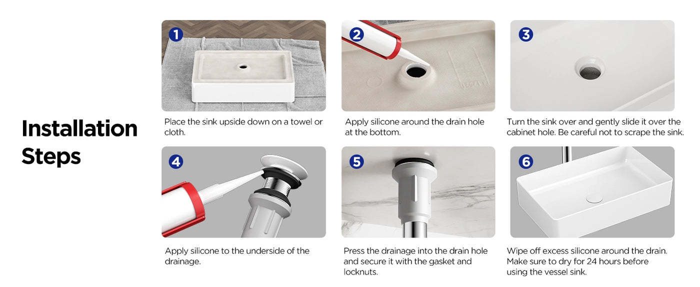 Six-step installation process for a vessel sink. Steps include placing the sink upside down on a towel, applying silicone around the drain hole, turning the sink over and sliding it into the cabinet hole, applying silicone to the drainage, pressing the drainage into place and securing it, and wiping off excess silicone. A note advises drying for 24 hours before use.