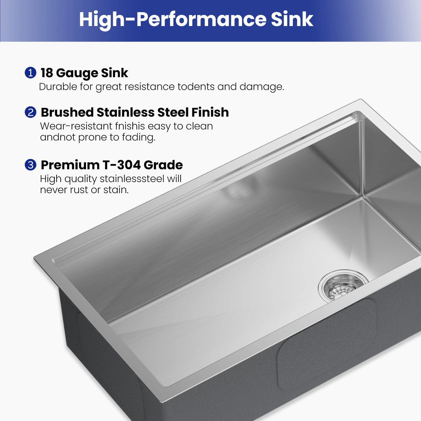Features:18 Gauge Sink，Premium T-304 Grade，Extra Thick Deck
